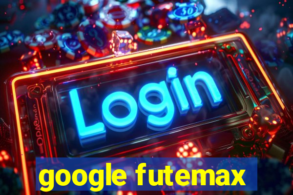 google futemax